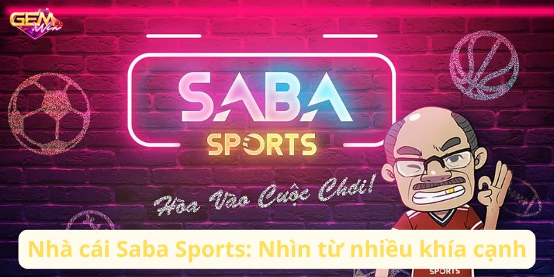 Nhà cái Saba Sports: Nhìn từ nhiều khía cạnh
