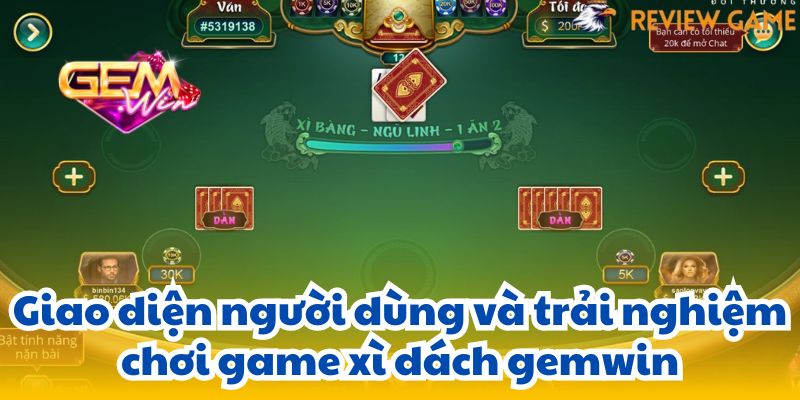 Giao diện người dùng và trải nghiệm chơi game xì dách gemwin